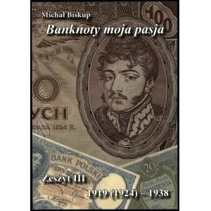 Michal Bishop - Banknotes my passion. Notebook III 1919(1924) - 1938), Kielce 2025, ISBN 9788362509362