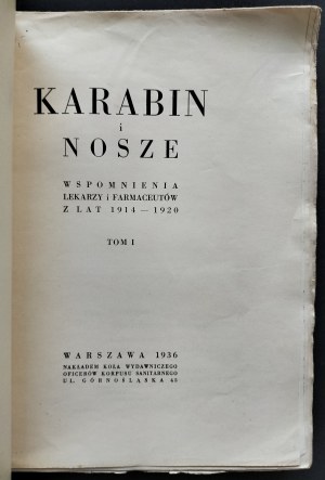 [Legions] Rifle and stretchers - memoirs of doctors and pharmacists from 1914 - 1920. volume 1 [introduction by Stanislaw Konopka]. Warsaw [1936].