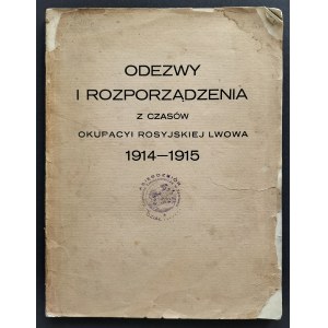 Odezwy i Rozporządzenia z czasów Okupacji Rosyjskiej Lwowa 1914-1915. Lwów [1916]