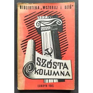 [Biblioteka Wczoraj i Dziś] SZÓSTA kolumna. J. Rolls Book Co. Londyn [1945]