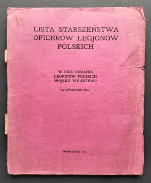 LIST OF THE SENIORITY OF THE OFFICERS OF THE POLISH LEGIONS. Warsaw [1917].