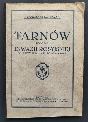 SZEWCZYK Franciszek - TARNÓW UNDER THE RUSSIAN INVASION [from 10 NOVEMBER 1914 to 5 MAY 1915] Tarnow [1912].