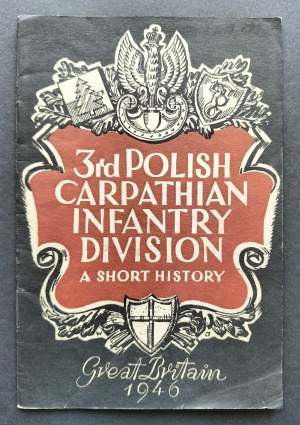 [A short history of the Third Polish Carpathian Infantry Division [Polish Armed Forces in the West] London [1946].