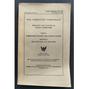 THE COMMUNIST CONSPIRACY STRATEGY AND TACTICS OF WORLD COMMUNISM. PART I: COMMUNISM OUTSIDE THE UNITED STATES [...] Report No. 2242. Waszyngton [1956]