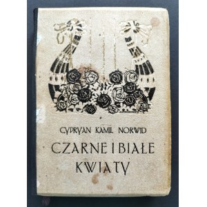 NORWID Cypryan Kamil - Czarne i białe kwiaty. Z portretem poety. Lwów [1910]