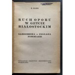 MARK B[ernard] - Ruch oporu w getcie białostockim. Samoobrona-zagłada-powstanie. Warszawa [1952]