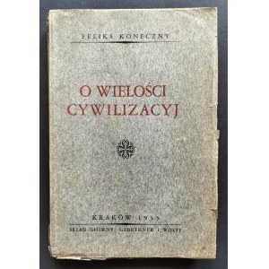 [Wyd.1] KONECZNY Feliks - O wielości cywilizacyj. Kraków [1935]