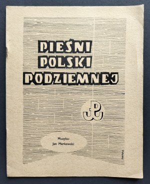 Songs of Underground Poland. Music by Jan Markowski. Foreword by Maj. Gen. Tadeusz Bór Komorowski. London [1952].