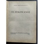 [Dedykacja][Wyd.1] BROSZKIEWICZ Jerzy - Oczekiwanie. Warszawa [1948]