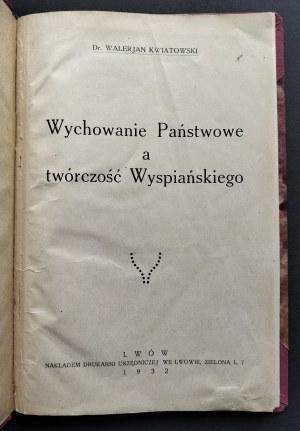 Dr. KWIATKOWSKI Walerian - State education and Wyspianski's works. Lviv [1932].