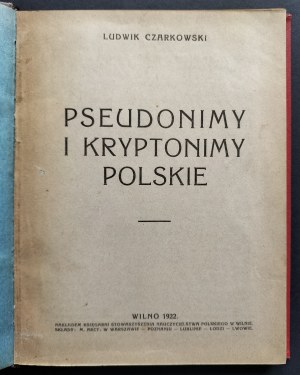 CZARKOWSKI Ludwik - Pseudonyms and cryptonyms of Poland. Vilnius [1922].