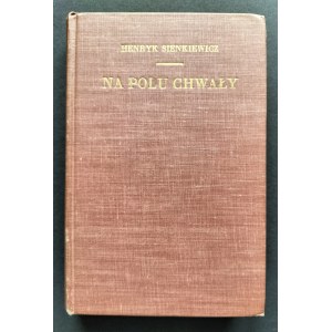 SIENKIEWICZ Henryk - Na polu chwały. Powieść historyczna z czasów króla Jana Sobieskiego. New York [1943]