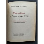 SMOLEŃSKI Władysław - Monteskjusz w Polsce wieku XVIII nadto fragment pamiętnika autora i zupełna bibliografja jego pism. Warszawa [1927]