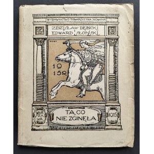 [Wyd.1] DĘBICKI Zdzisław, SŁOŃSKI Edward - Ta, co nie zginęła... Poezye... Warszawa [1915]
