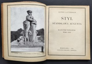 LAUTERBACH Alfred - Style of Stanislaw August. Warsaw classicism of the eighteenth century. Warsaw [1918].