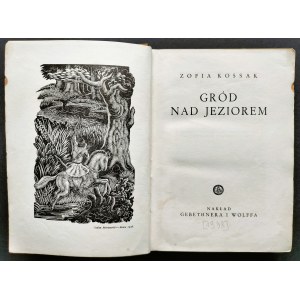 [Mrożewski] KOSSAK Zofia - Gród nad jeziorem. Warszawa [1938]