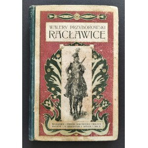 PRZYBOROWSKI Walery - RACŁAWICE. Powieść historyczna dla młodzieży. Warszawa [1908]