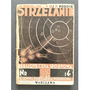 [Atelier Girs-Barcz] PODOSKI Jerzy - Strzelanie. Podręcznik dla początkujących i zawodników. Warszawa [1934]