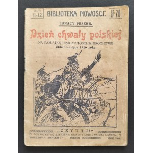 PESZKE Ignacy - Dzień chwały polskiej. Na pamiątkę uroczystości w Grochowie dnia 13 lipca 1916 roku. Warszawa [1916]