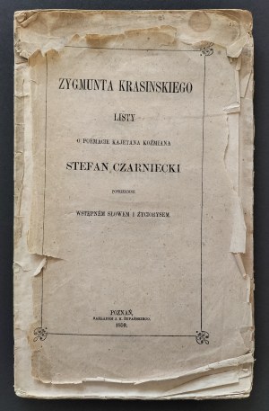 ZYGMUNT KRASINSKIEGO LISTY o poemacie Kajetana Koźmiana Stefan Czarniecki poprzedzone wstępném słowoem i życiorysem. Poznań [1859].