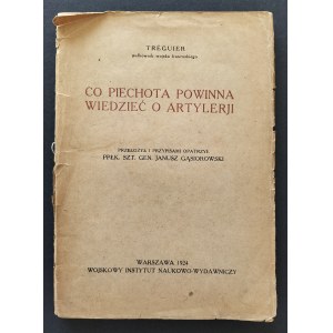 TREQUIER [Francis-Adolphe] - Co piechota powinna wiedzieć o artylerji. Warszawa [1924]
