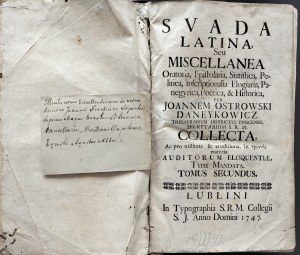 OSTROWSKI Jan Daneykowicz - Suada latina seu miscellanea oratoria, epistolaria, statistica, politica, inscriptionalia.... [Miscellaneous oratorio, epistolaria, statistica, politica, inscriptionalia, elegies, panegyric, poetic and historical [...]. Tomus