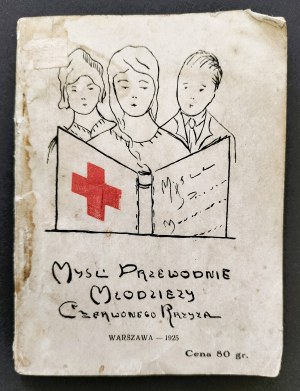 [ROSZKOWSKA Anna] The guiding thoughts of the youth of the CZERWONEGO KRZYŻ. Warsaw [1925].