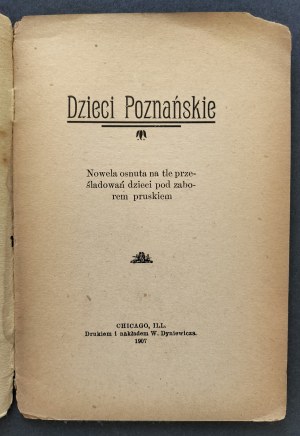 Children of Poznan. Novella set against the background of the persecution of children under the Prussian partition. CHICAGO [1907].