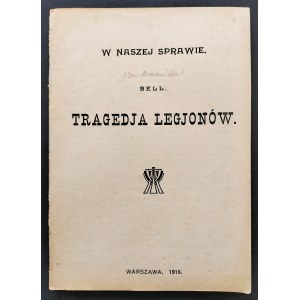 [MOSZCZEŃSKA Izabela] Bell [pseud.] - Tragedja Legjonów. Warszawa [1916]