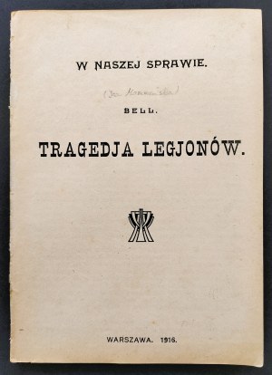[MOSZCZEŃSKA Izabela] Bell [pseud.] - Tragedy of the Legions. Warsaw [1916].