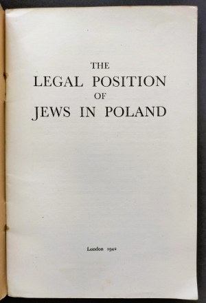 The legal position of JEWS in POLAND [LEGAL SITUATION OF JEWS IN POLAND] London [1942].