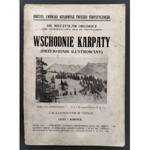 ORŁOWICZ Mieczysław - Ilustrowany przewodnik po Wschodnich Karpatach Galicyi, Bukowiny i Węgier. Z 56 ilustr. i obrazem kolorowym w tekście. Lwów [1914]