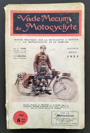 [Vade-Mecum of the Motorcyclist] C. Lacome & P. H. Borestroke - Vade-Mecum du Motocycliste - Traité Pratique sur la Bicyclette [...][Practical treatise on the motor bicycle, motorcycle and motorcycle with side-trailer]. Paris [1925].