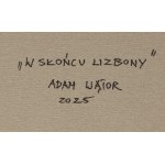 Adam Wątor (ur. 1970, Myślenice), W słońcu Lizbony, 2025