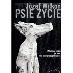 Józef Wilkoń, Psie Życie