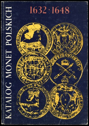 Kamiński Czesław, Kurpiewski Janusz - Katalog monet polskich 1632-1648 (Władysław IV), Warsaw 1984, ISBN 8303004778