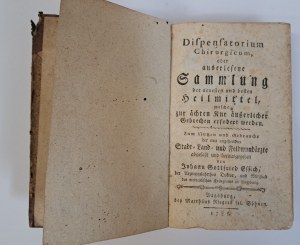 ESSICH J.G.. - Dispensatorium Chirurgicum, oder auserlesene Sammlung der neuesten und besten Heilmittel 1785 [MEDICINE].