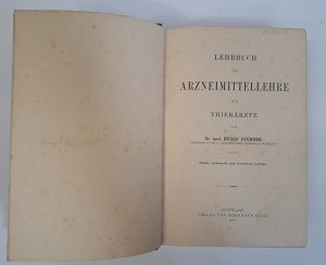 FRÖHNER Eugen - Lehrbuch der arzneimittellehre für tierärzte 1893 [PHARMACOLOGY FOR VETERINARS].