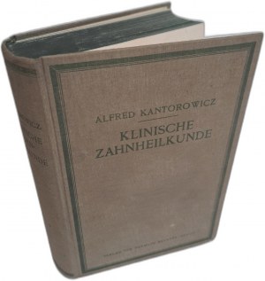 KANTOROWICZ Alfred - Klinische Zahnheilkunde 1927 [STOMATOLOGY].