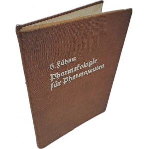 FÜHNER Hermann - Pharmakologie für Pharmazeuten 1940 [FARMAKOLOGIA DLA FARMACEUTÓW]