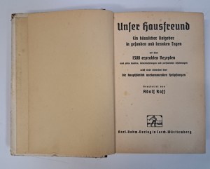 RAFF Adolf - Unser Hausfreund- 1500 Rezepte erprobter Heilpflanzen 1936 [PLANT MEDICINE].