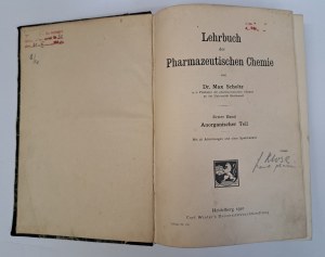 SCHOLTZ Max - Lehrbuch der Pharmazeutischen Chemie Band 1 Anorganischer Teil 1910 [INORGANIC CHEMISTRY].