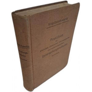 Praktikum der klinischen chemischen, mikroskopischen und bakteriologischen Untersuchungsmethoden 1929 [BADANIA CHEM. MIKROSKOPOWE]