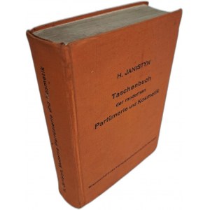 JANISTYN H. - Taschenbuch der modernen Parfümerie und Kosmetik 1942 [PERFUMY, KOSMETYKI]