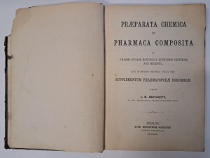 SCHACHT J.E. - Praeparata chemica et pharmaca composita in Pharmacopoeae Borussicae editionem septimam non recepta 1863