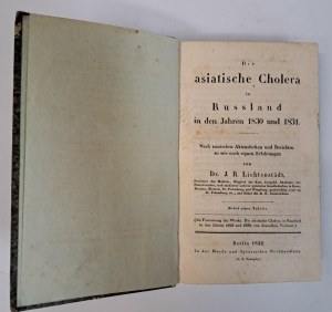 LICHTENSTADT J.R. - Die asiatische cholera in Russland 1832 [CHOLERA IN RUSSIA].