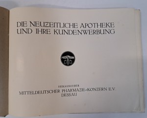 Die neuzeitliche apotheke und ihre kundenwerbung [1930] [ADVERTISEMENT GUIDE FOR PHARMACIES].