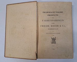 Pharmaceutische producte der farbenfabriken vorm. Friedr. Bayer & Co. Elberfeld 1906 [BAYER CATALOG].