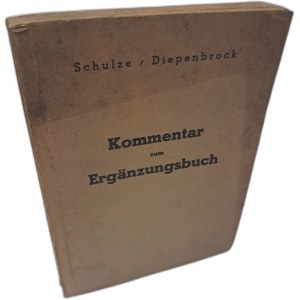 SCHULZE, DIEPENBROCK - Kommentar zum Ergänzungsbuch zum Deutschen Arzneibuch 1944 [KOMENTARZ DO FARMAKOPEI]