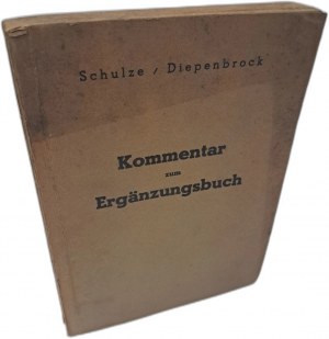SCHULZE, DIEPENBROCK - Kommentar zum Ergänzungsbuch zum Deutschen Arzneibuch 1944 [COMMENTARY ON FARMAKOPEI].